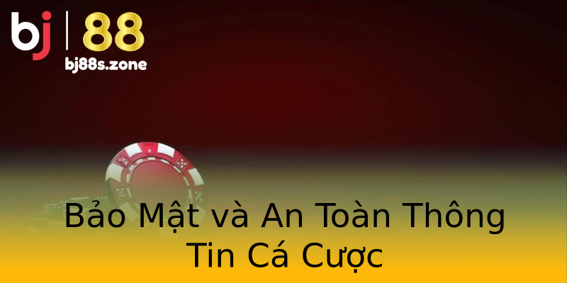 Bảo Mật và An Toàn Thông Tin Cá Cược Bảo Mật và An Toàn Thông Tin Cá Cược