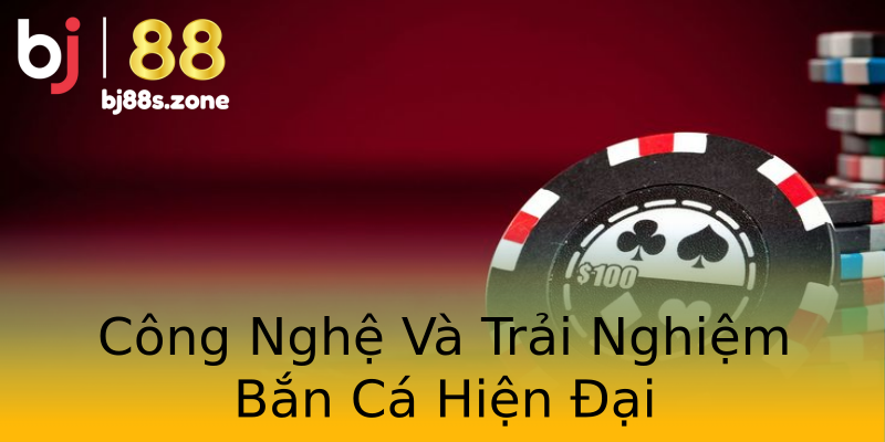 Công Nghệ Và Trải Nghiệm Bắn Cá Hiện Đại Công Nghệ Và Trải Nghiệm Bắn Cá Hiện Đại