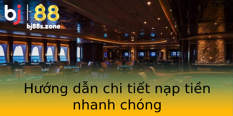 Hướng dẫn chi tiết nạp tiền nhanh chóng Hướng dẫn chi tiết nạp tiền nhanh chóng