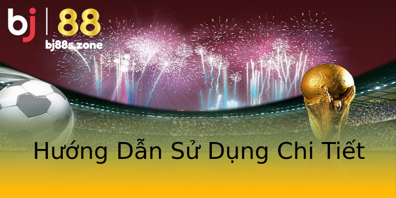 Hướng Dẫn Sử Dụng Chi Tiết Hướng Dẫn Sử Dụng Chi Tiết