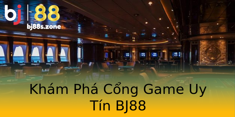 Khám Phá Cổng Game Uy Tín BJ88 Khám Phá Cổng Game Uy Tín BJ88
