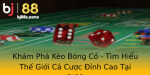 Kham Pha Keo Bong Co Tim Hieu The Gioi Ca Cuoc Inh Cao Tai Bj88
