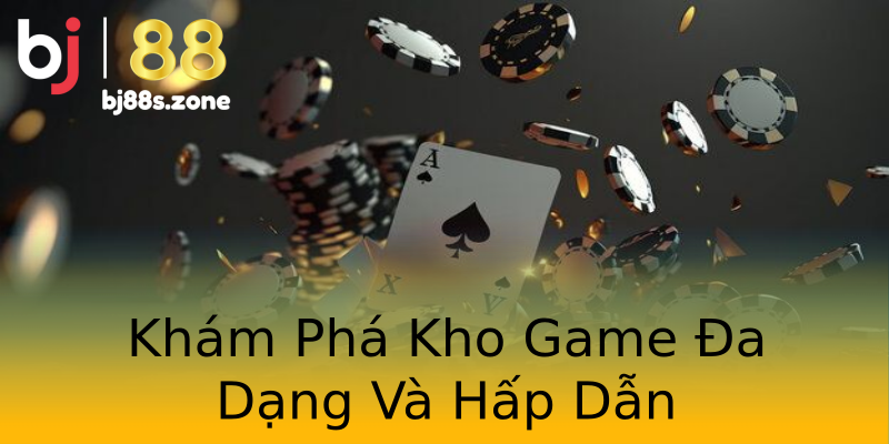 Khám Phá Kho Game Đa Dạng Và Hấp Dẫn Khám Phá Kho Game Đa Dạng Và Hấp Dẫn
