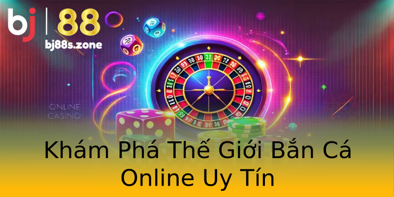 Khám Phá Thế Giới Bắn Cá Online Uy Tín Khám Phá Thế Giới Bắn Cá Online Uy Tín