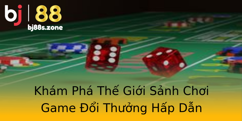 Khám Phá Thế Giới Sảnh Chơi Game Đổi Thưởng Hấp Dẫn Khám Phá Thế Giới Sảnh Chơi Game Đổi Thưởng Hấp Dẫn