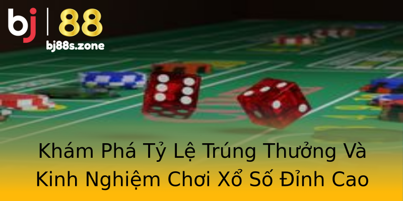 Khám Phá Tỷ Lệ Trúng Thưởng Và Kinh Nghiệm Chơi Xổ Số Đỉnh Cao Khám Phá Tỷ Lệ Trúng Thưởng Và Kinh Nghiệm Chơi Xổ Số Đỉnh Cao