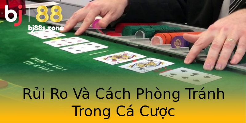 Rủi Ro Và Cách Phòng Tránh Trong Cá Cược Rủi Ro Và Cách Phòng Tránh Trong Cá Cược