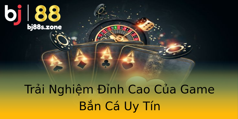 Trải Nghiệm Đỉnh Cao Của Game Bắn Cá Uy Tín Trải Nghiệm Đỉnh Cao Của Game Bắn Cá Uy Tín