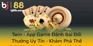 Twin App Game Anh Bai Oi Thuong Uy Tin Kham Pha The Gioi Choi Bai Truc Tuyen Hap Dan