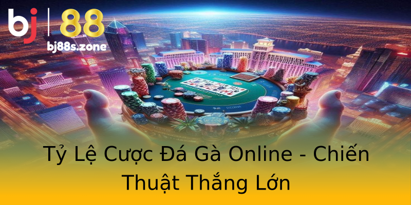 Tỷ Lệ Cược Đá Gà Online - Chiến Thuật Thắng Lớn Tỷ Lệ Cược Đá Gà Online - Chiến Thuật Thắng Lớn